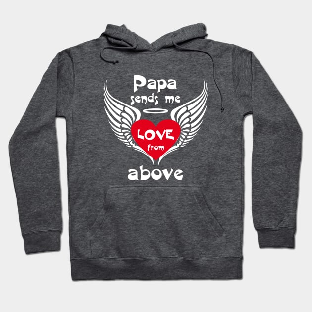 Papa Sends Me Love From Above Hoodie by PeppermintClover